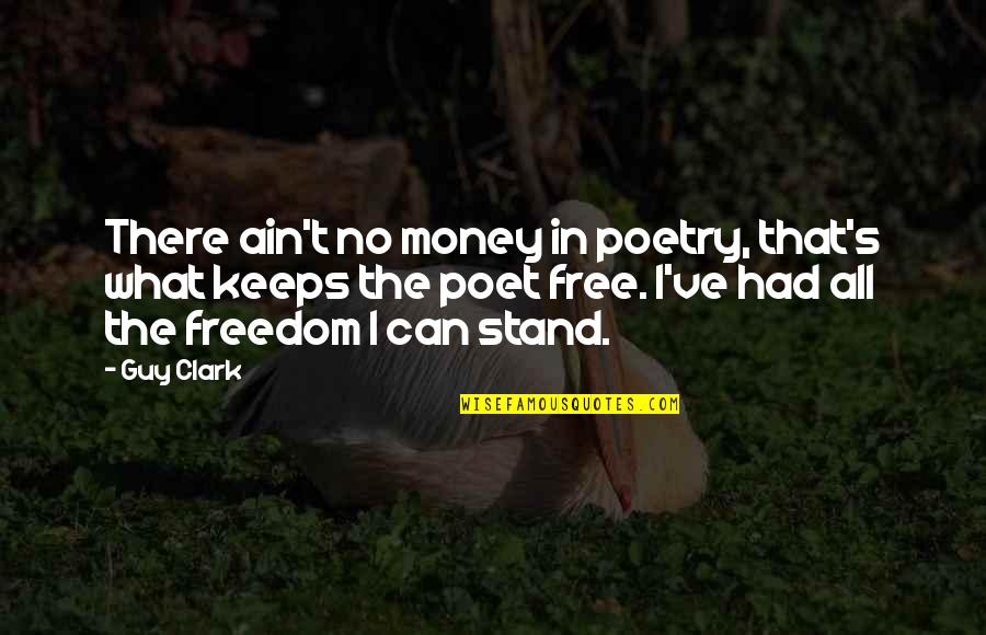 Uditha Devapriya Quotes By Guy Clark: There ain't no money in poetry, that's what