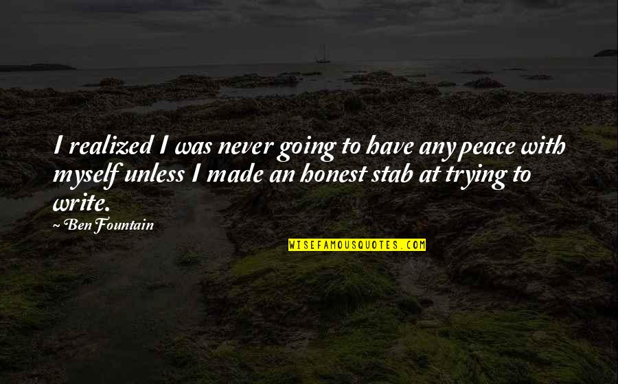 Ujvari Hanna Quotes By Ben Fountain: I realized I was never going to have