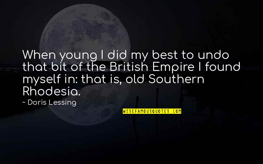 Ulasalle Quotes By Doris Lessing: When young I did my best to undo
