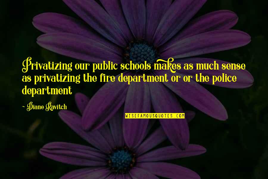 Ulick Oconnor Quotes By Diane Ravitch: Privatizing our public schools makes as much sense