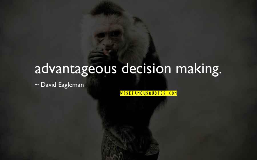 Ultra Runners Quotes By David Eagleman: advantageous decision making.