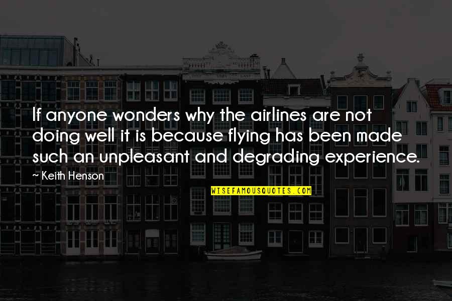 Umanzor History Quotes By Keith Henson: If anyone wonders why the airlines are not