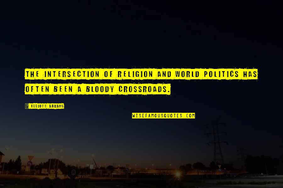 Umieram Quotes By Elliott Abrams: The intersection of religion and world politics has