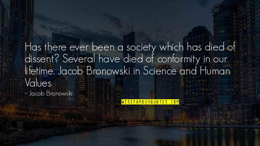 Unbelievable Things Quotes By Jacob Bronowski: Has there ever been a society which has