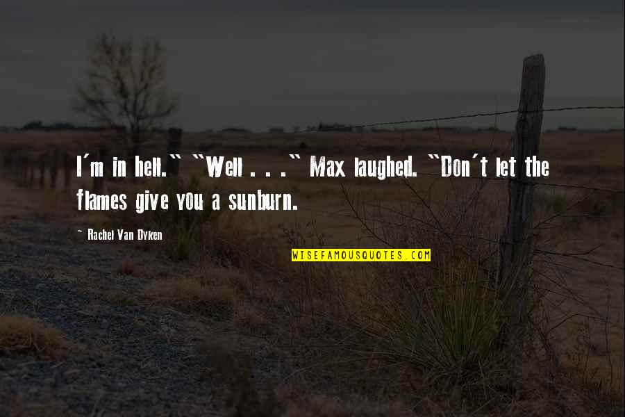 Unclickable Button Quotes By Rachel Van Dyken: I'm in hell." "Well . . ." Max