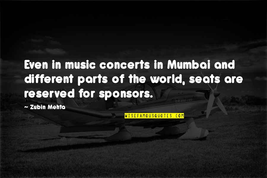 Unconstraint Quotes By Zubin Mehta: Even in music concerts in Mumbai and different