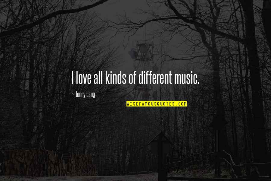 Undangan Tasyakuran Quotes By Jonny Lang: I love all kinds of different music.