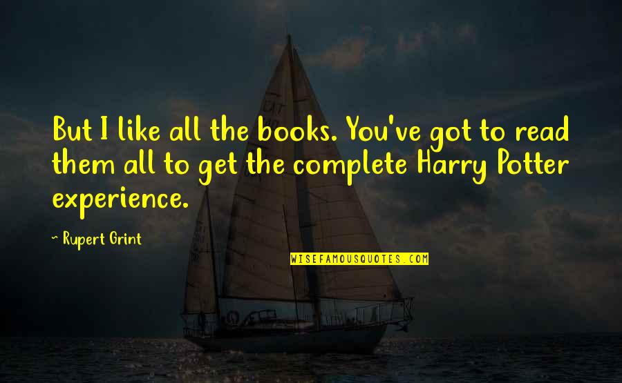 Underinvestment Quotes By Rupert Grint: But I like all the books. You've got