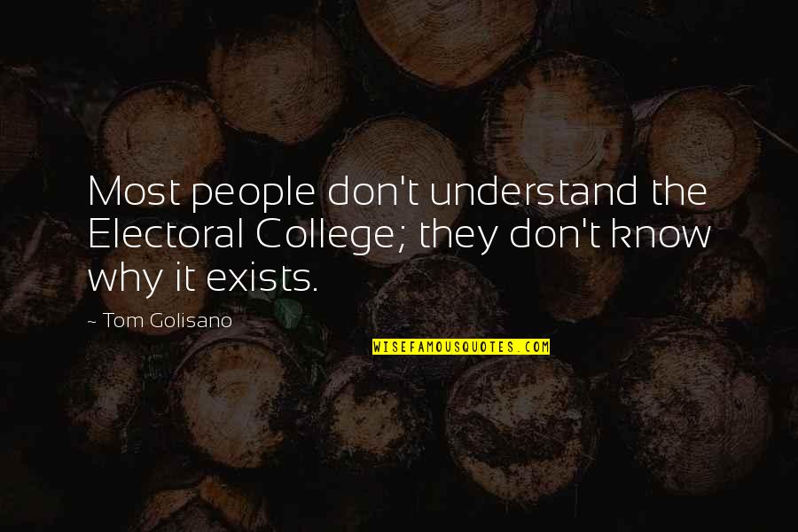 Understand Why Quotes By Tom Golisano: Most people don't understand the Electoral College; they