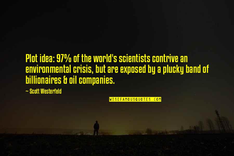 Understanding The Silence Quotes By Scott Westerfeld: Plot idea: 97% of the world's scientists contrive