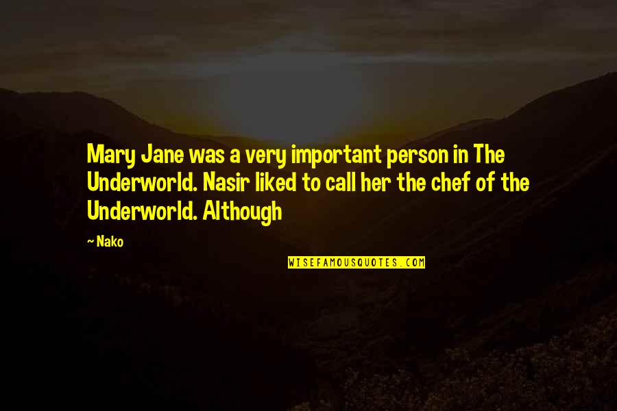 Underworld's Quotes By Nako: Mary Jane was a very important person in