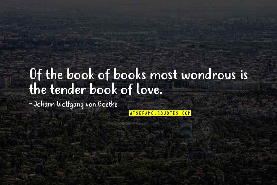 Undiluted Magnesium Quotes By Johann Wolfgang Von Goethe: Of the book of books most wondrous is