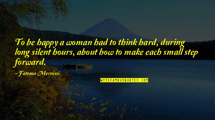 Undried Quotes By Fatema Mernissi: To be happy a woman had to think