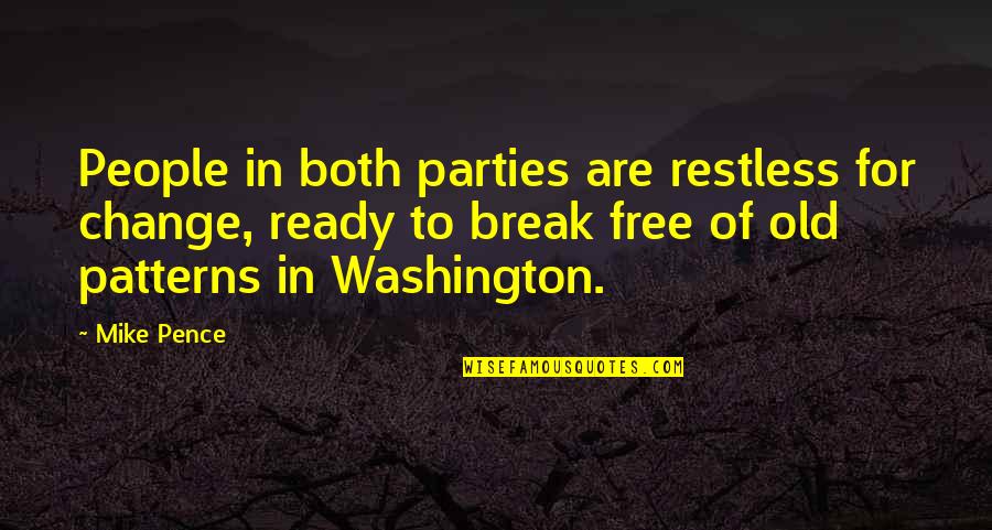 Unfurnished Rentals Quotes By Mike Pence: People in both parties are restless for change,