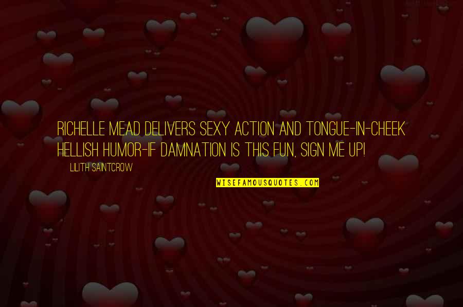 Unghie Finte Quotes By Lilith Saintcrow: Richelle Mead delivers sexy action and tongue-in-cheek hellish