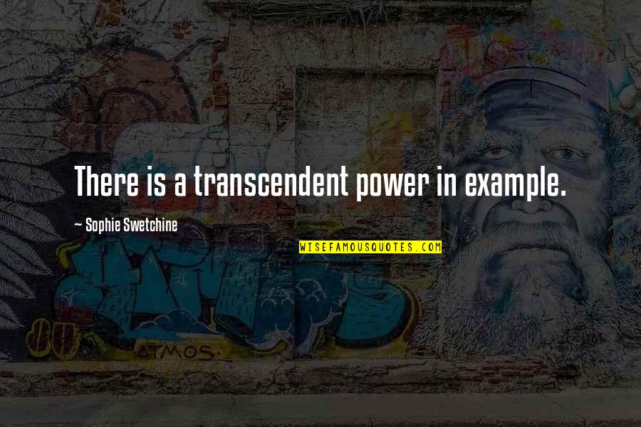 Unheralded Def Quotes By Sophie Swetchine: There is a transcendent power in example.