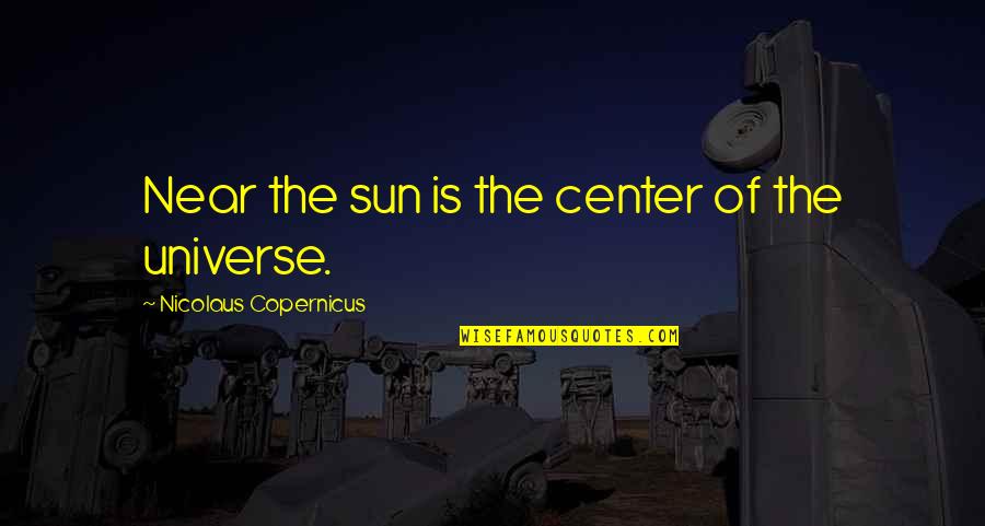 Unhidden Crossword Quotes By Nicolaus Copernicus: Near the sun is the center of the