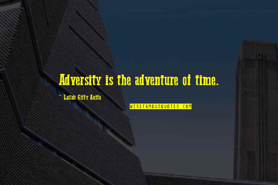 Unifem Rwanda Quotes By Lailah Gifty Akita: Adversity is the adventure of time.