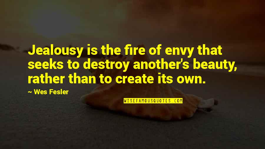 Unionists And Brexit Quotes By Wes Fesler: Jealousy is the fire of envy that seeks