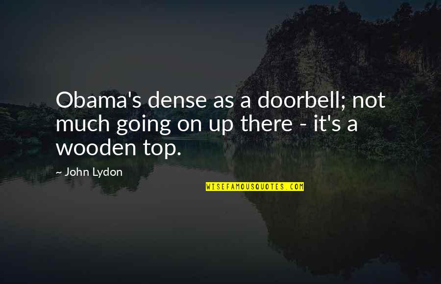 Unionists Mean Quotes By John Lydon: Obama's dense as a doorbell; not much going