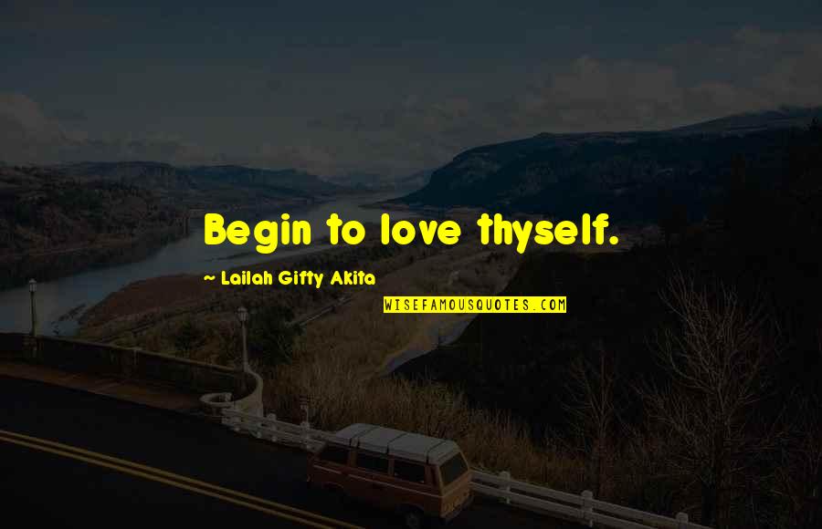 Unique Logo Quotes By Lailah Gifty Akita: Begin to love thyself.