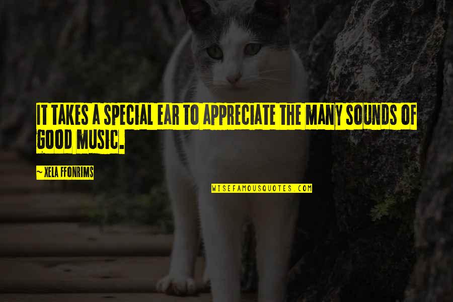 Unique Voice Quotes By Xela Ffonrims: It takes a special ear to appreciate the