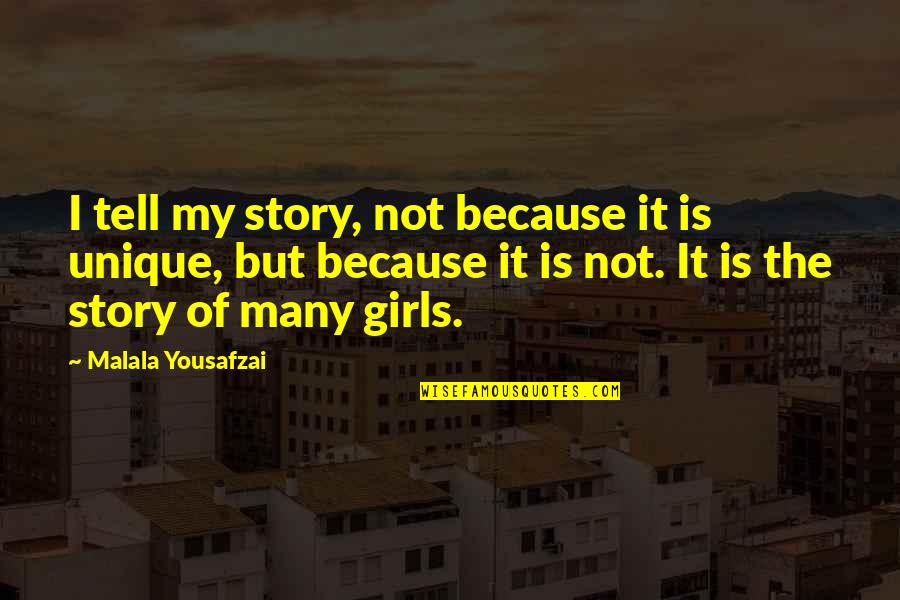 Unit Cohesion Quotes By Malala Yousafzai: I tell my story, not because it is