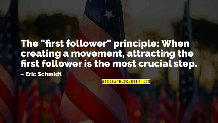 Unleash Hell Quotes By Eric Schmidt: The "first follower" principle: When creating a movement,