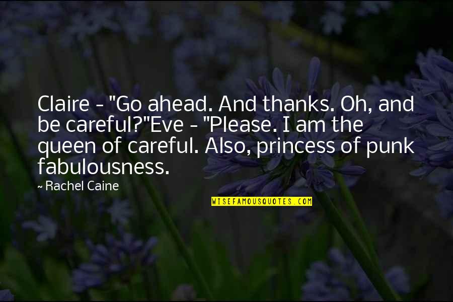 Unloveable Quotes By Rachel Caine: Claire - "Go ahead. And thanks. Oh, and