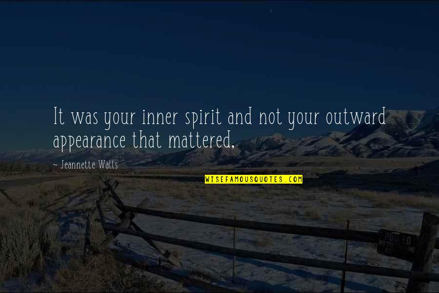 Unmarketable Define Quotes By Jeannette Walls: It was your inner spirit and not your