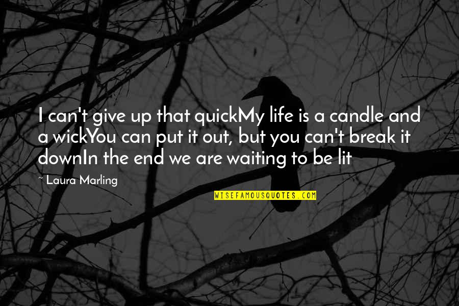 Unofficially Yours Movie Quotes By Laura Marling: I can't give up that quickMy life is