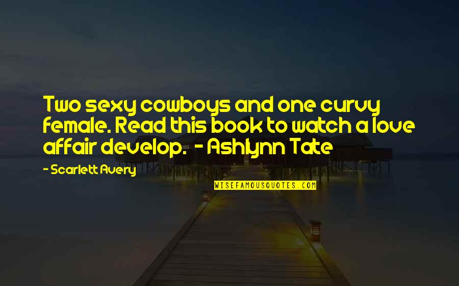 Until Our Paths Cross Again Quotes By Scarlett Avery: Two sexy cowboys and one curvy female. Read