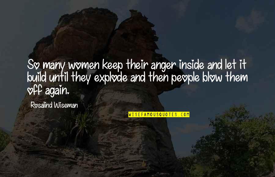 Until Then Quotes By Rosalind Wiseman: So many women keep their anger inside and