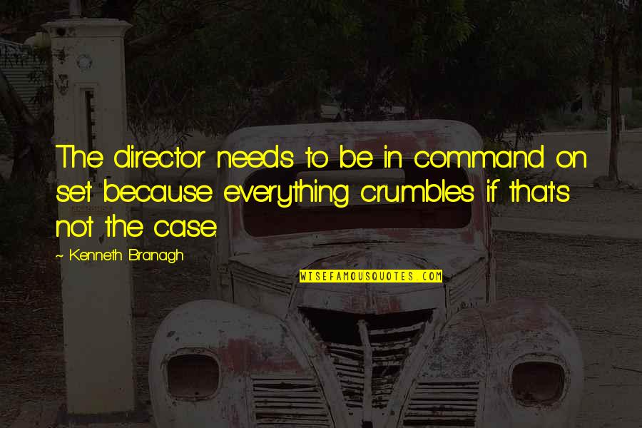 Untranslatable English Quotes By Kenneth Branagh: The director needs to be in command on