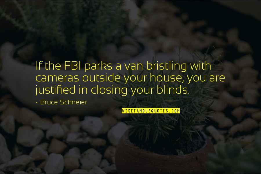 Unutmus Quotes By Bruce Schneier: If the FBI parks a van bristling with