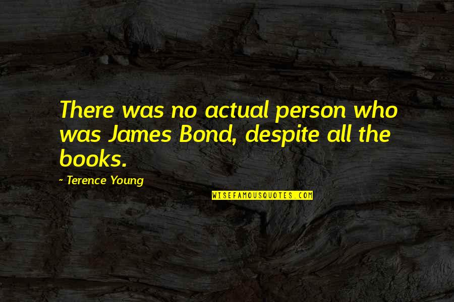 Unzip Files Quotes By Terence Young: There was no actual person who was James