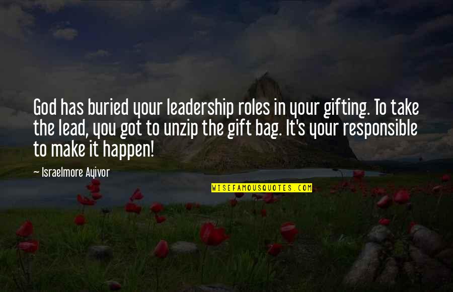 Unzip Quotes By Israelmore Ayivor: God has buried your leadership roles in your