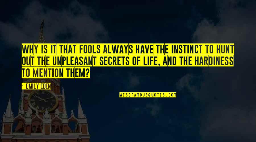 Upendran Ilanko Quotes By Emily Eden: Why is it that fools always have the