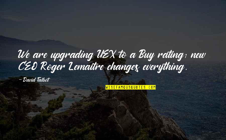 Upgrading From Ex Quotes By David Talbot: We are upgrading UEX to a Buy rating;