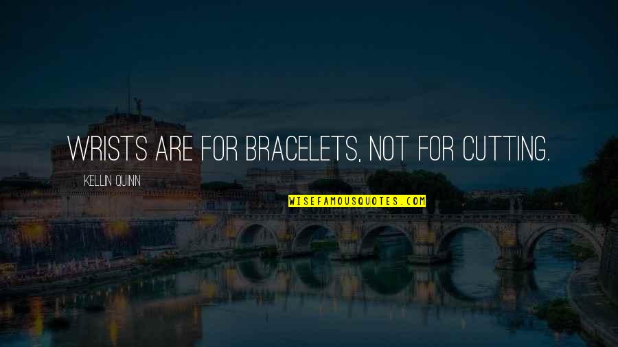 Uploading Photos In Fb Quotes By Kellin Quinn: Wrists are for bracelets, not for cutting.