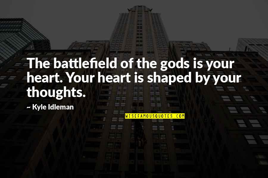 Urdu Novel Romantic Quotes By Kyle Idleman: The battlefield of the gods is your heart.