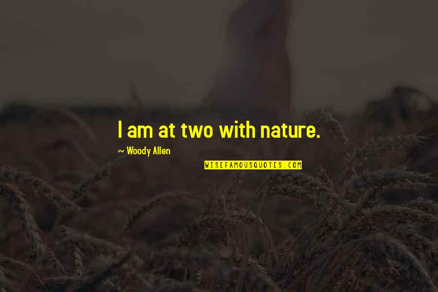 Urdu Novel Romantic Quotes By Woody Allen: I am at two with nature.