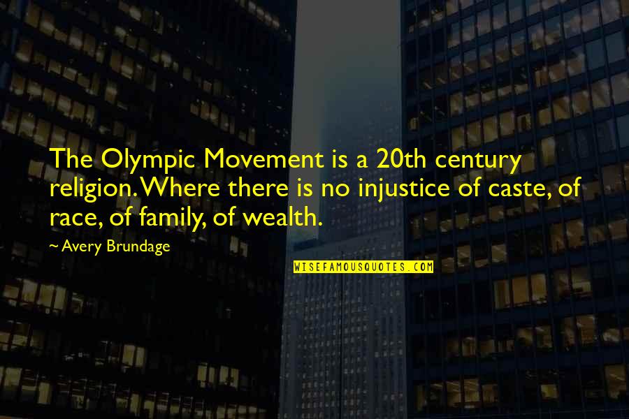 Urquietas Quotes By Avery Brundage: The Olympic Movement is a 20th century religion.