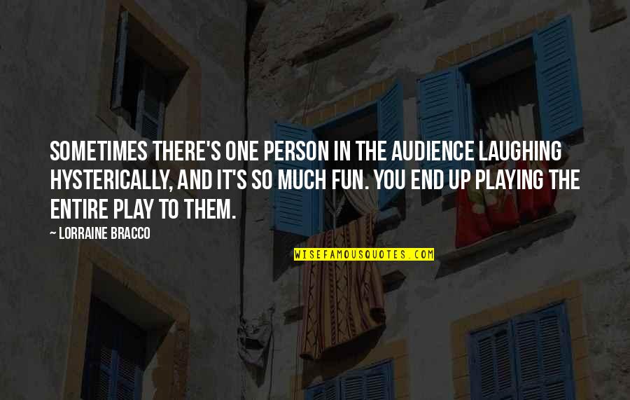 Uryuu Minene Quotes By Lorraine Bracco: Sometimes there's one person in the audience laughing