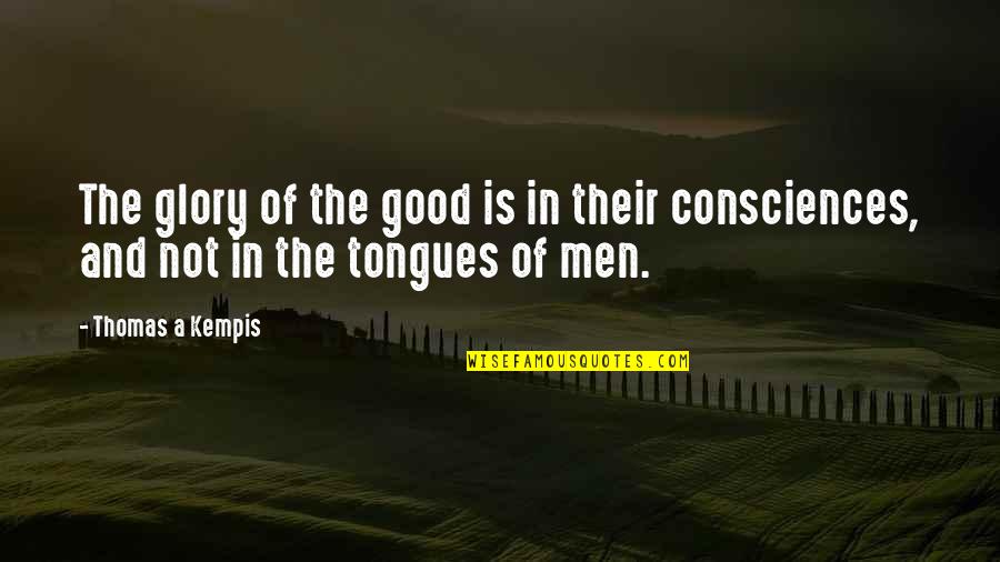 Uryuu Minene Quotes By Thomas A Kempis: The glory of the good is in their