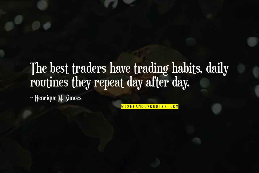 Us Stocks Quotes By Henrique M. Simoes: The best traders have trading habits, daily routines