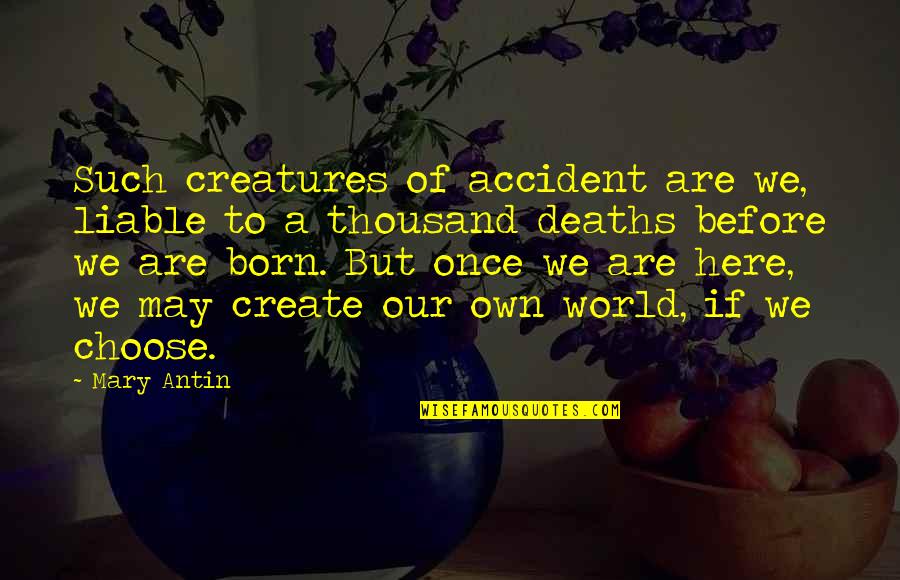 Usariadna Quotes By Mary Antin: Such creatures of accident are we, liable to