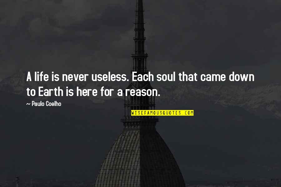 Useless Inspirational Quotes By Paulo Coelho: A life is never useless. Each soul that