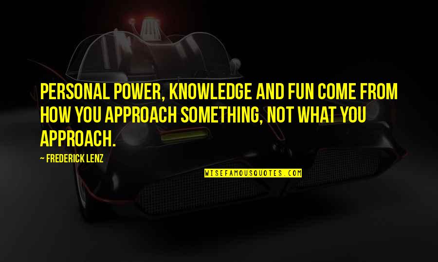 Uses Of Internet Quotes By Frederick Lenz: Personal power, knowledge and fun come from how