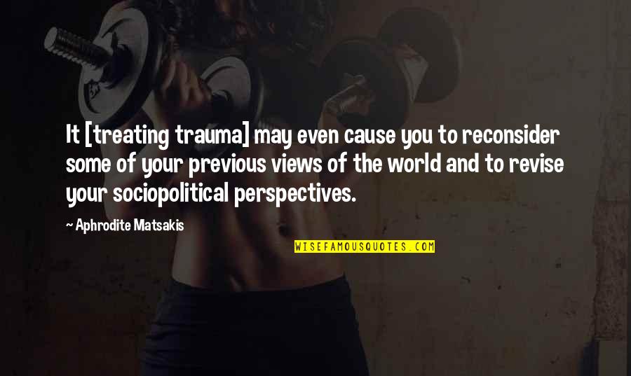 Usha International Quotes By Aphrodite Matsakis: It [treating trauma] may even cause you to